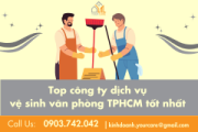 Top công ty dịch vụ vệ sinh văn phòng TPHCM tốt nhất