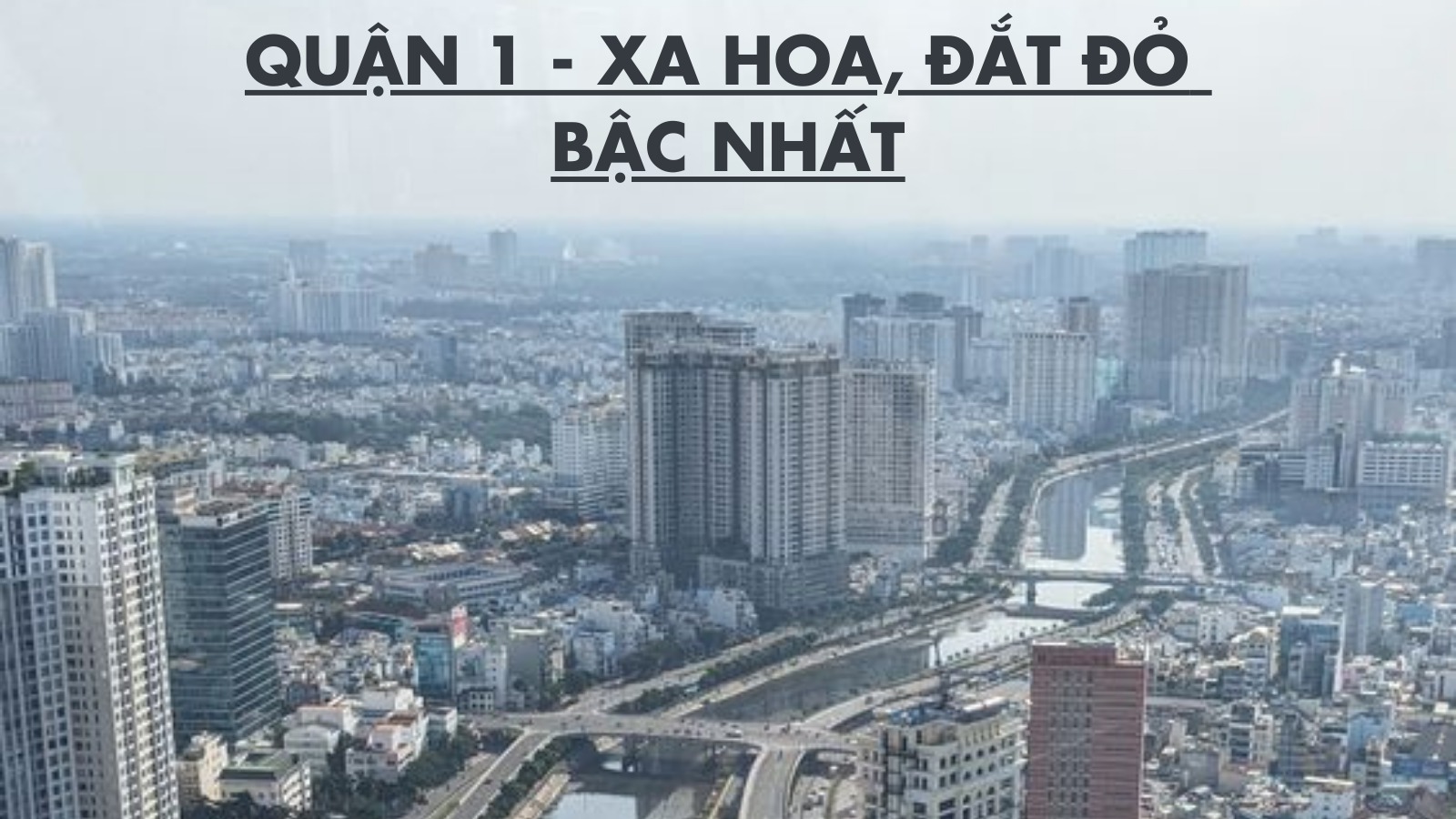 Quận 1 - Thành phố xa hoa đắt đỏ bậc nhất 